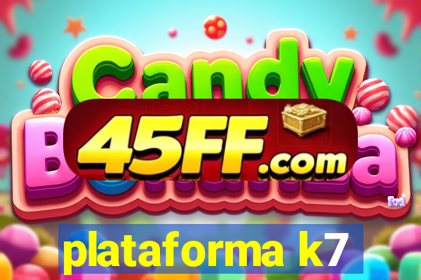 plataforma k7